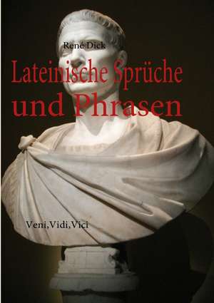 Lateinische Sprüche und Phrasen de René Dick