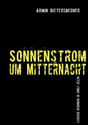 Sonnenstrom um Mitternacht de Armin Dietersberger