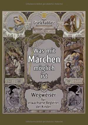 Was mit Märchen möglich ist de Gisela Raddatz