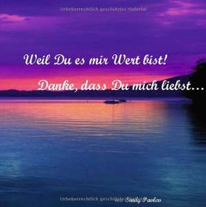 Weil Du es mir Wert bist! de Sindy Pavlov