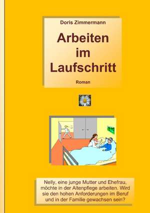 Arbeiten im Laufschritt de Doris Zimmermann