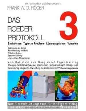 DAS ROEDER PROTOKOLL 3 - Basiswissen - Typische Probleme - Lösungsoptionen - Vorgehen - Optimierung des Gangs-Remobilisierung der Hand -PB-106 GROSSE SCHWARZ-WEISS FOTOS de FRANK W. D. ROEDER