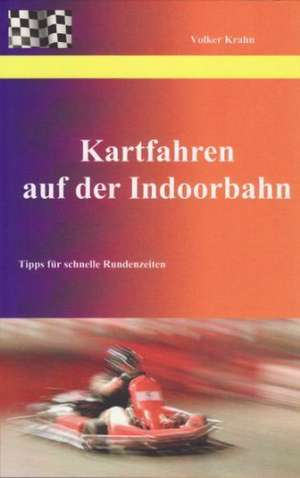 Kartfahren auf der Indoorbahn de Volker Krahn