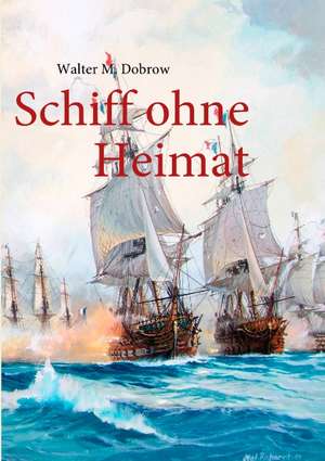 Schiff ohne Heimat de Walter M. Dobrow