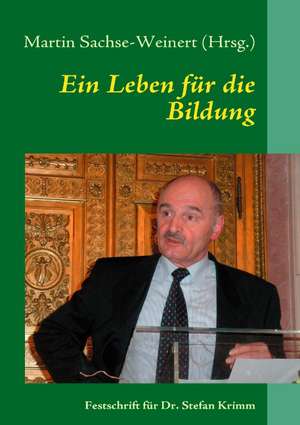 Ein Leben für die Bildung de Martin Sachse-Weinert