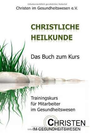 Christliche Heilkunde de Christen im Gesundheitswesen e. V.