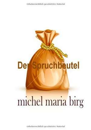 Spruchbeutel de Michel Maria Birg