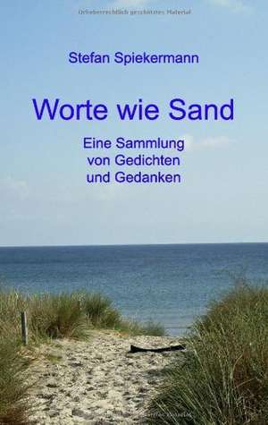 Worte wie Sand de Stefan Spiekermann