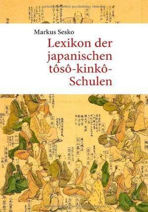 Lexikon der japanischen tôsô-kinkô-Schulen de Markus Sesko