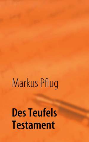 Des Teufels Testament de Markus Pflug