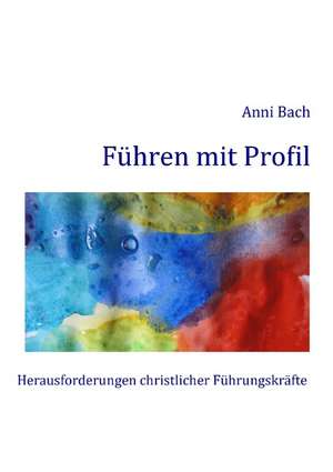 Führen mit Profil de Anni Bach