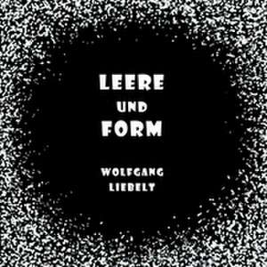 Leere und Form de Wolfgang Liebelt