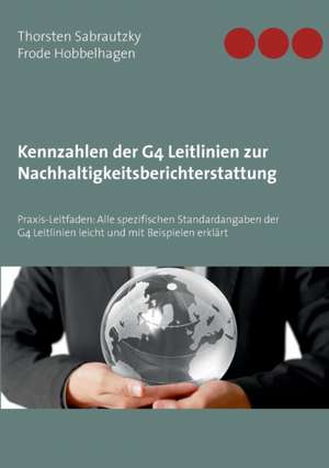 Kennzahlen der G4 Leitlinien zur Nachhaltigkeitsberichterstattung de Thorsten Sabrautzky