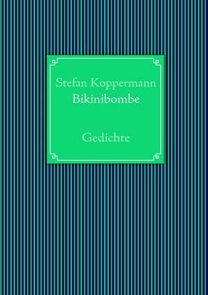 Bikinibombe de Stefan Koppermann