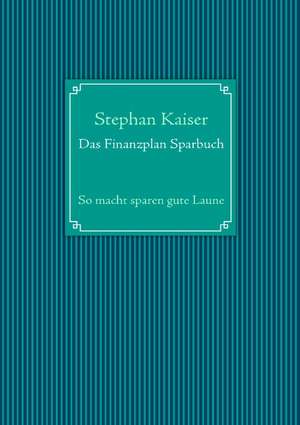 Das Finanzplan Sparbuch de Stephan Kaiser