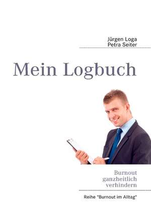 Mein Logbuch Kurs Veränderung de Jürgen Loga