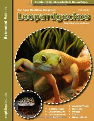 Der neue Reptilienratgeber: Leopardgeckos de Dirk Glebe