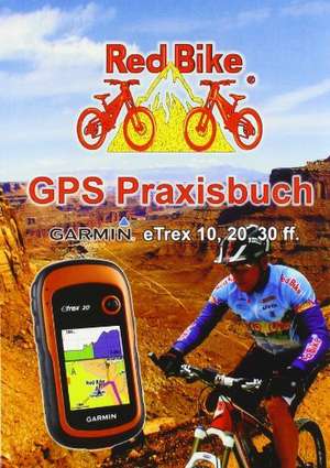 GPS Praxisbuch Garmin eTrex 10, 20, 30 ff. de RedBike® Neubeuern