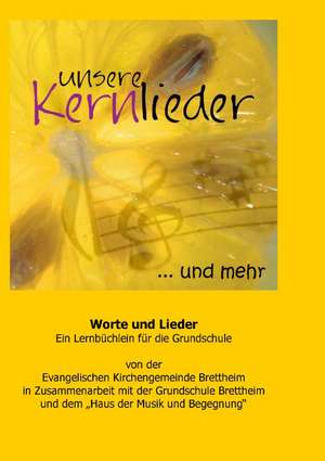 Unsere Kernlieder ... und mehr de Kirchengemeinde Brettheim