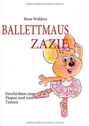 Ballettmaus Zazie de Ilona Waldera