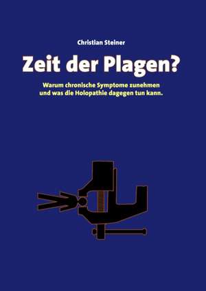 Zeit der Plagen? de Christian Steiner