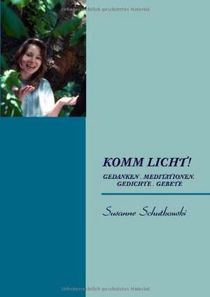 Komm Licht! de Susanne Schutkowski