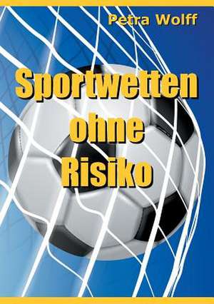 Sportwetten ohne Risiko de Petra Wolff