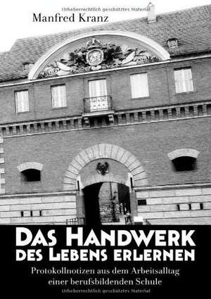 Das Handwerk des Lebens erlernen de Manfred Kranz