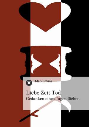 Liebe Zeit Tod de Marius Prinz