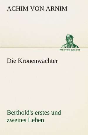 Die Kronenwachter: Etudes Et Analyse Des Signalisations de Achim von Arnim