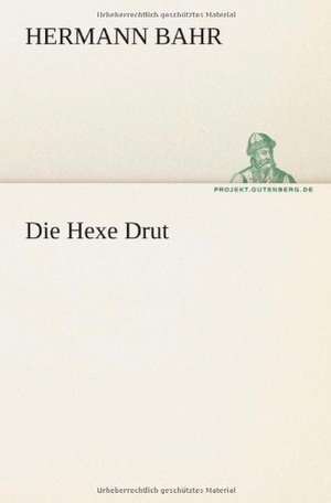 Die Hexe Drut de Hermann Bahr