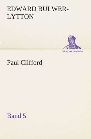 Paul Clifford Band 5 de Edward Bulwer-Lytton