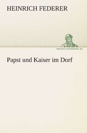 Papst Und Kaiser Im Dorf: Etudes Et Analyse Des Signalisations de Heinrich Federer