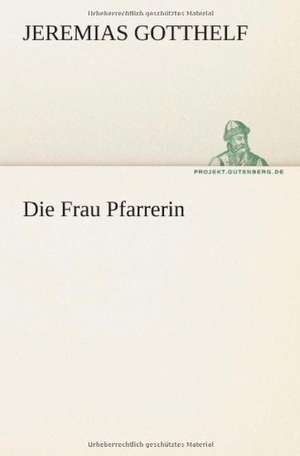 Die Frau Pfarrerin de Jeremias Gotthelf