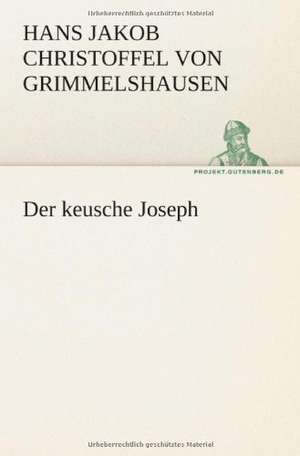 Der Keusche Joseph: Etudes Et Analyse Des Signalisations de Hans Jakob Christoffel Von Grimmelshausen