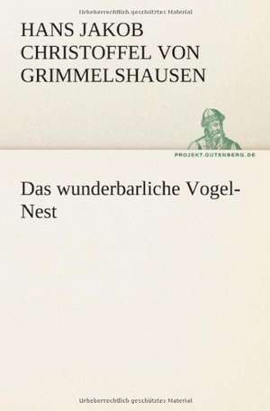 Das Wunderbarliche Vogel-Nest: Etudes Et Analyse Des Signalisations de Hans Jakob Christoffel Von Grimmelshausen