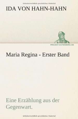 Maria Regina - Erster Band de Ida von Hahn-Hahn