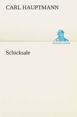 Schicksale de Carl Hauptmann