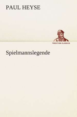 Spielmannslegende de Paul Heyse