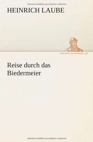 Reise Durch Das Biedermeier: Etudes Et Analyse Des Signalisations de Heinrich Laube