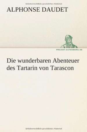 Cartea Die Wunderbaren Abenteuer Des Tartarin Von Tarascon