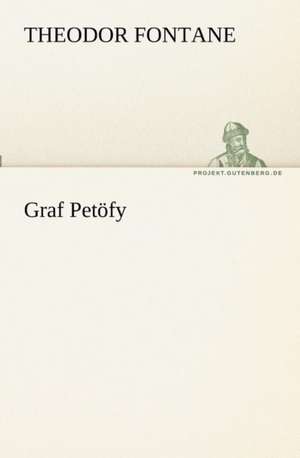 Graf Petöfy de Theodor Fontane