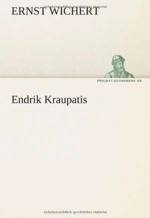 Endrik Kraupatis de Ernst Wichert