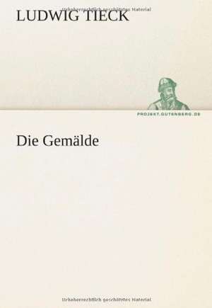 Die Gemälde de Ludwig Tieck