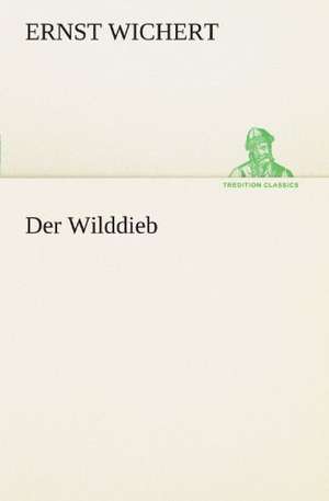 Der Wilddieb de Ernst Wichert