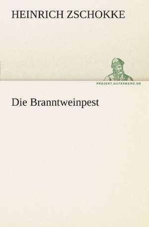 Die Branntweinpest de Heinrich Zschokke