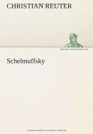 Schelmuffsky de Christian Reuter