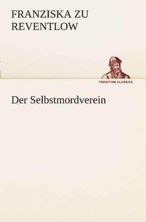 Der Selbstmordverein de Franziska zu Reventlow