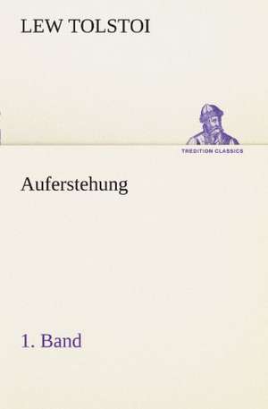 Auferstehung 1. Band de Lew Tolstoi