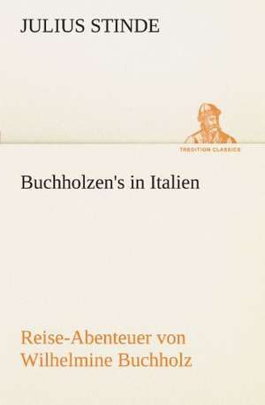 Buchholzen's in Italien de Julius Stinde